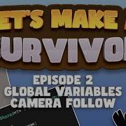 Let S Make A Survivor Episode 2 Unity Tutorial Shared Global Variables Camera Follow