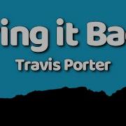 Travis Porter Bring It Back Lyrics