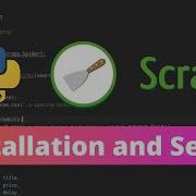 Scrapy Tutorial Part 2 Installation And Setup