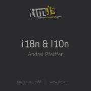 Tim Js Meetup 68 I18n L10n Internationalization And Localization By Andrei Pfeiffer English