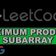 Leetcode Maximum Product Subarray Two Pass And One Pass Python