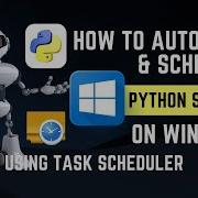 Easy Guide To Schedule Python Scripts Using Windows Task Scheduler