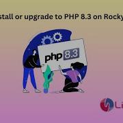 How To Install Or Upgrade To PHP 8 3 On Rocky Linux 9 3