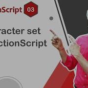 Character Set Of ActionScript ActionScript Tutorial 03