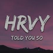 HRVY Told You So Lyrics