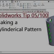 05 100 Model Cylindrical Pattern In Solidworks