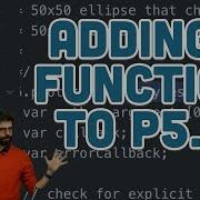 Adding A Function To P5 Js