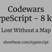Codewars Typescript Lost Without A Map