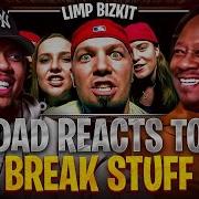 Dad Reacts To Limp Bizkit Break Stuff