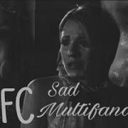 Sad Multifandom IDFC