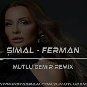 Şimal Ferman Mutlu Demir Remix Club Mode