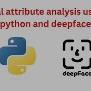 Face Recognition And Facial Attribute Analysis Useing Python And Deepface