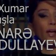 Elnarə Abdullayeva Bir Xumar Baxışla