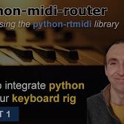 Python Midi Router Tutorial Part 1