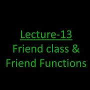 Lecture 13 Friend Class Friend Function