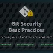 Git Security Best Practices To Secure Your Repositories