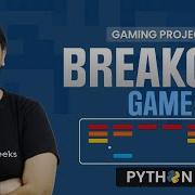 Gaming Project Breakout Using Python GeeksforGeeks School