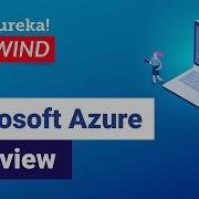 Microsoft Azure Overview Cloud Computing Tutorial With Azure Azure Edureka Review 4