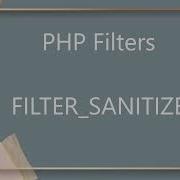 PHP Filters Sanitize Filter And Filter Constant Filter Var