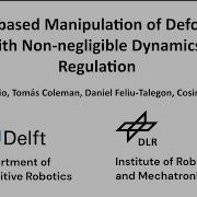 Controlling Deformable Objects With Non Negligible Dynamics
