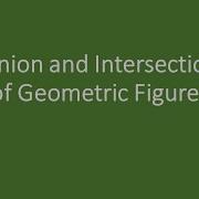 Union And Intersection Of Geometric Figures