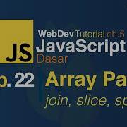 Belajar Javascript Dasar 22 Array Part 2 Join Splice Slice
