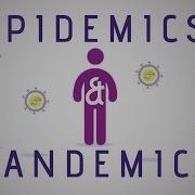 Epidemics And Pandemics