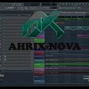 NCS Remake Ahrix Nova FL Studio