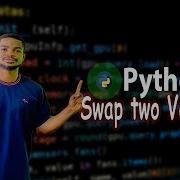 Swap Two Variables In Python Without A Temp Variable