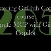 Курс Освоение GitHub Copilot интеграция MCP с Copilot GCast 205