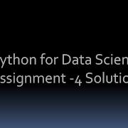 Python For Data Science Assignment 4 Solutions