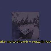 Take Me To Church Crazy In Love Slowed Reverb REUPLOAD
