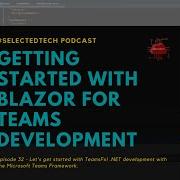 Getting Started With Blazor For Teams Development E32