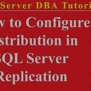 Учебник 25 для администраторов баз данных SQL Server Как настроить распределение в репликации S