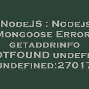 NodeJS Nodejs Mongoose Error Getaddrinfo ENOTFOUND Undefined Undefined 27017