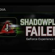How To Fix NVIDIA ShadowPlay Failed In GeForce Experience