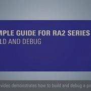 How To Build And Debug A Project For The EK RA2E2 Device