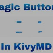 How To Create Magic Buttons In KivyMD Kivy And KivyMD Basics