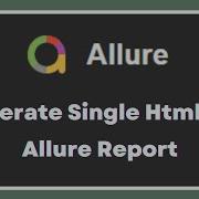 Allure Report How To Generate A Single Html Report File Shareable Report With Team Stakeholders