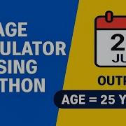 Calculate Age In Python Using Date Of Birth Python Real Life Example