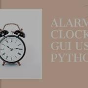 Alarm Clock GUI Using Python Python Project
