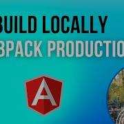 Angular Run EsBuild Locally Webpack For Production Builds