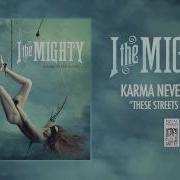 I The Mighty These Streets Are Alive
