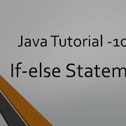 Java Tutorial 10 If Else Statements
