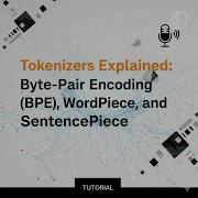 Tokenizers Text To Tensors Byte Pair Encoding BPE Unigram SentencePiece Tokenizers Explained