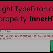 How To Fix Uncaught TypeError Cannot Set Properties Of Null Setting InnerHTML