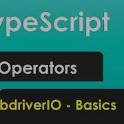 Typescript Operators Basics For WebdriverIO
