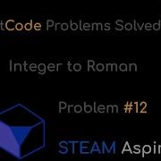 LeetCode Problems Solved Problem 12 Integer To Roman Medium