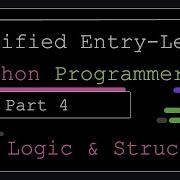 Certified Entry Level Python Programmer Part 4 Structure And Logic