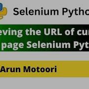 Retrieving The URL Of The Current Web Page Using Selenium Python Selenium Python